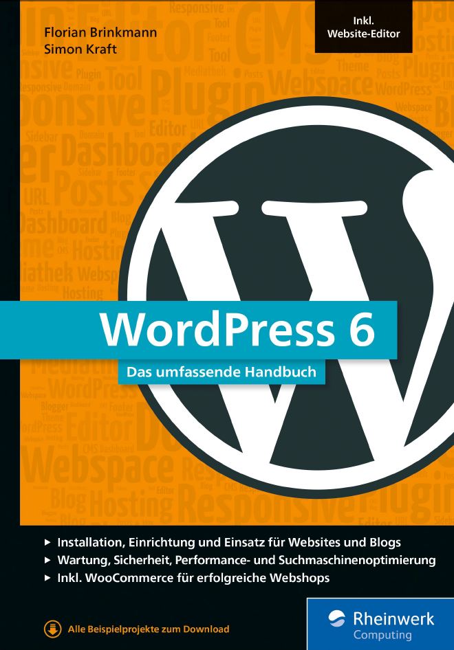 Florian Brinkmann, Simon Kraft: "WordPress 6": Das umfassende Handbuch
© Rheinwerk Verlag, Bonn 2025